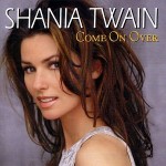 81-Shania Twain – Come On Over