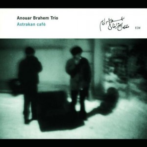 Anouar Brahem Trio - Astrakan Cafe (2001) ECM